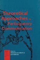 bokomslag Theoretical Approaches to Participatory Communication