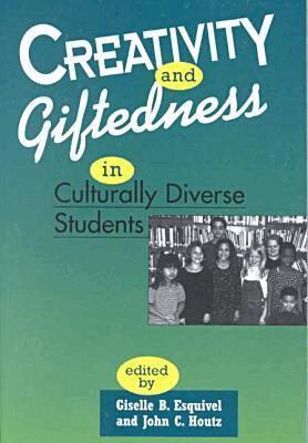 Giselle B. Esquivel, John C. Houtz - Creativity and Giftedness in Culturally Diverse Students, Häftad