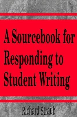 Richard Straub - Sourcebook for Responding to Student Writing, Häftad