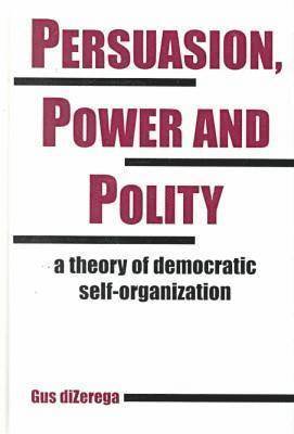 Persuasion, Power and Polity 1