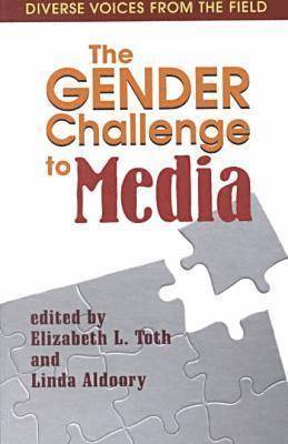Elizabeth L. Toth, Linda Aldoory - Gender Challenge to Media, Häftad