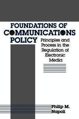 Philip M. Napoli - Foundations of Communications Policy, Häftad