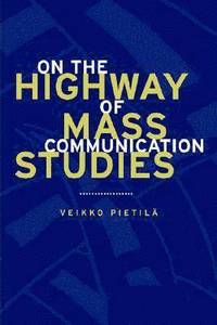 bokomslag On the Highway of Mass Communication Studies