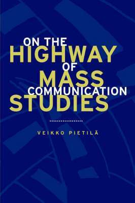Veikko Pietila - On the Highway of Mass Communication Studies, Häftad