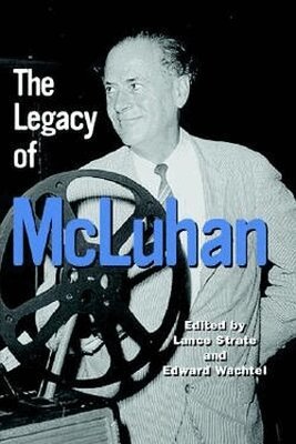 Lance Strate, Edward Wachtel - Legacy of McLuhan, Häftad