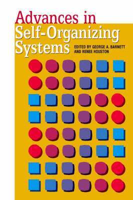 George A. Barnett, Renee Houston - Advances in Self-Organizing Systems, Inbunden