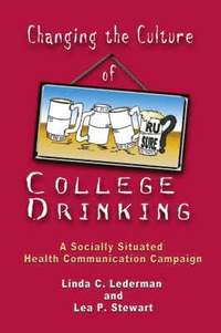 bokomslag Changing the Culture of College Drinking