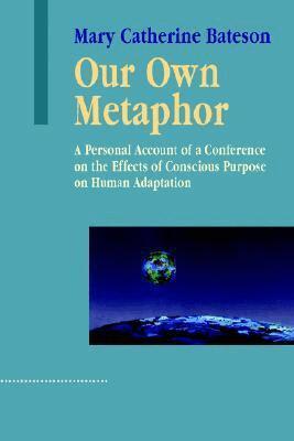 Mary Catherine Bateson - Our Own Metaphor, Häftad