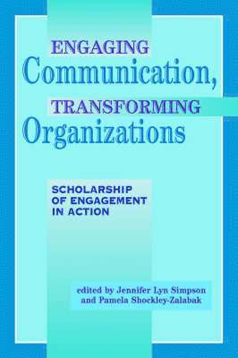 Jennifer Lyn Simpson, Pamela Shockley-Zalabak - Engaging Communication, Transforming Organizations, Häftad