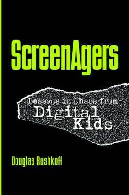 Douglas Rushkoff - Screenagers, Häftad