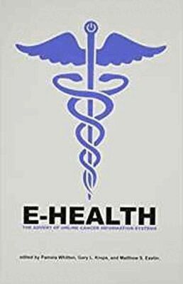 Pamela Whitten, Gary L. Kreps, Matthew S. Eastin - E-Health, Häftad