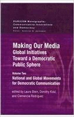 Making Our Media: Global Initiatives Toward a Democratic Public Sphere 1