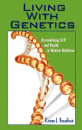 Kirsten J. Broadfoot - Living with Genetics, Inbunden