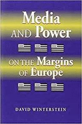 Media and Power on the Margins of Europe 1