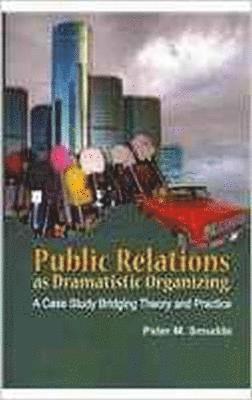 Public Relations as Dramatistic Organizing 1