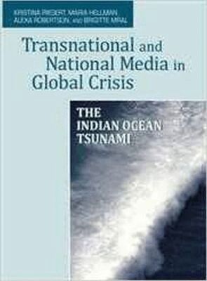 Kristina Riegert, Maria Hellman, Alexa Robertson, Brigitte Mral - Transnational and National Media in Global Crisis, Inbunden