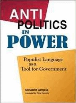 Donatella Campus - Antipolitics in Power, Inbunden