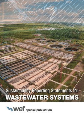 Water Environment Federation - Sustainability Reporting Statements for Wastewater Systems, Häftad