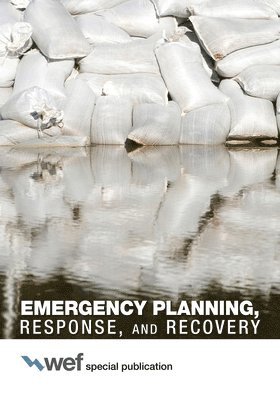 Water Environment Federation - Emergency Planning, Response, and Recovery, Häftad