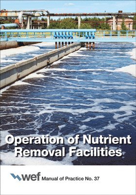 Water Environment Federation - Operation of Nutrient Removal Facilities, Häftad