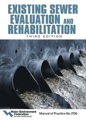 Water Environment Federation, American Society of Civil Engineers, American Society Of Civil Engineers - Existing Sewer Evaluation and Rehabilitation, Häftad