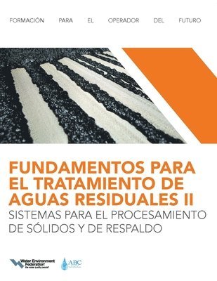 FUNDAMENTOS PARA EL TRATAMIENTO DE AGUAS RESIDUALES IISISTEMAS PARA EL PROCESAMIENTO DE SLIDOS Y DE RESPALDO (Wastewater Treatment Fundamentals II-Solids Handling and Support Systems) 1