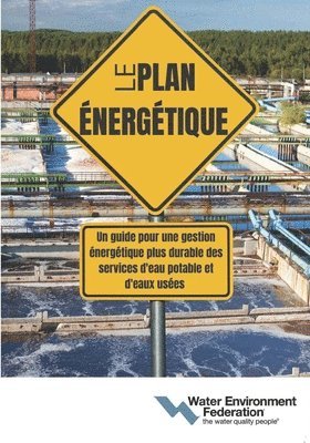 Water Environment Federation - Le Pain Énergétique (The Energy Roadmap, French Edition), Häftad