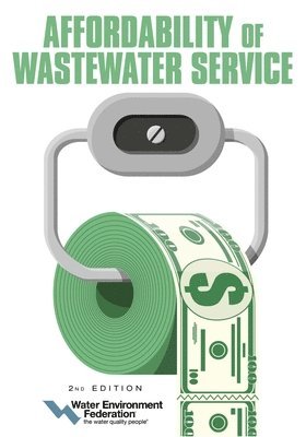 Water Environment Federation, Water Environment Federation - Affordability of Wastewater Service, Häftad