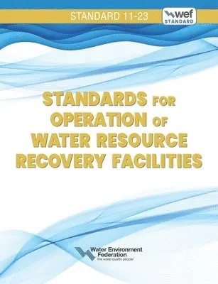 Water Environment Federation - Standards for Operation of Water Resource Recovery Facilities, WEF 11, Häftad. Tillgänglighet: Lägg i varukorg