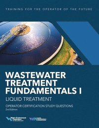 bokomslag Wastewater Treatment Fundamentals I--Liquid Treatment Operator Certification Study Questions