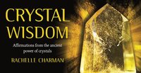 bokomslag Crystal Wisdom Inspiration Cards: Affirmations from the Ancient Power of Crystals