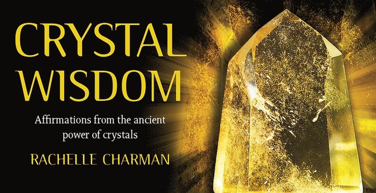 Crystal Wisdom Inspiration Cards: Affirmations from the Ancient Power of Crystals 1