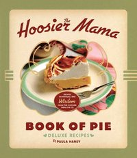 bokomslag The Hoosier Mama Book of Pie