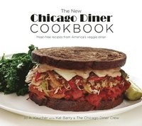 bokomslag The New Chicago Diner Cookbook