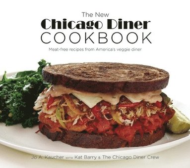 bokomslag New Chicago Diner Cookbook
