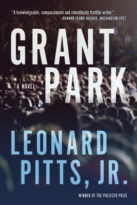 Leonard Pitts, Jr., Leonard Pitts Jr, Leonard Pitts Jr. - Grant Park, Häftad