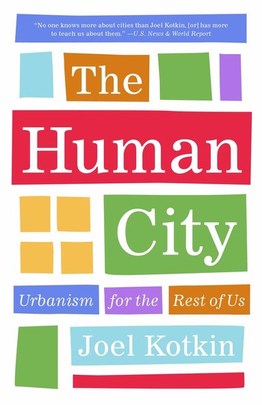 Joel Kotkin - Human City, Häftad