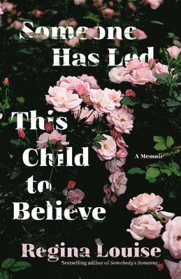 Regina Louise - Someone Has Led This Child to Believe, Häftad