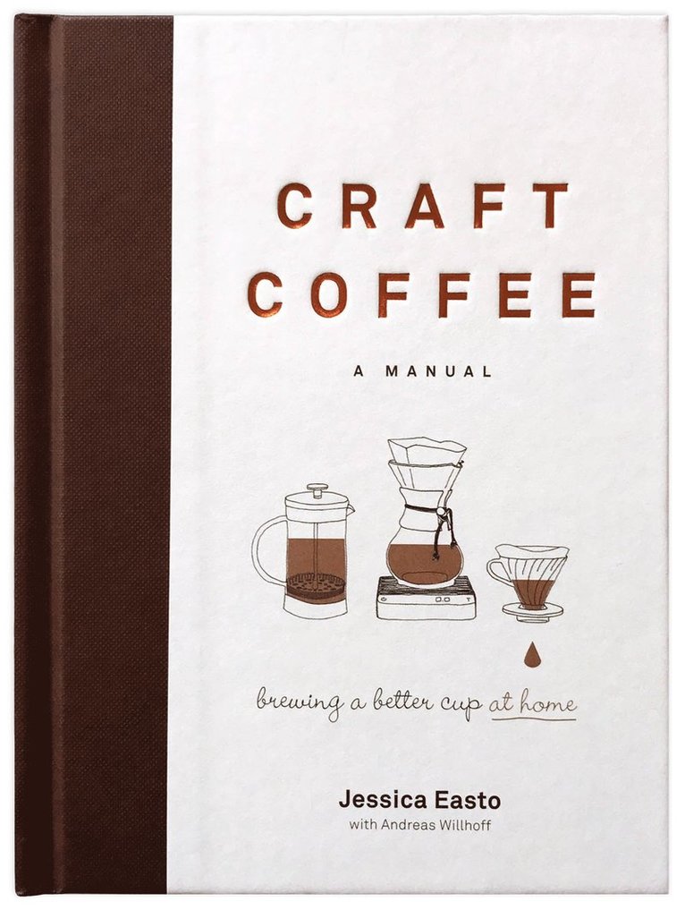 Jessica Easto - Craft Coffee: A Manual, Inbunden
