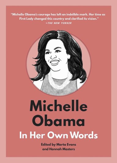 Marta Evans, Hannah Masters - Michelle Obama: In Her Own Words, Inbunden