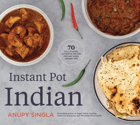 Anupy Singla - Indian Instant Pot Cookbook, Häftad