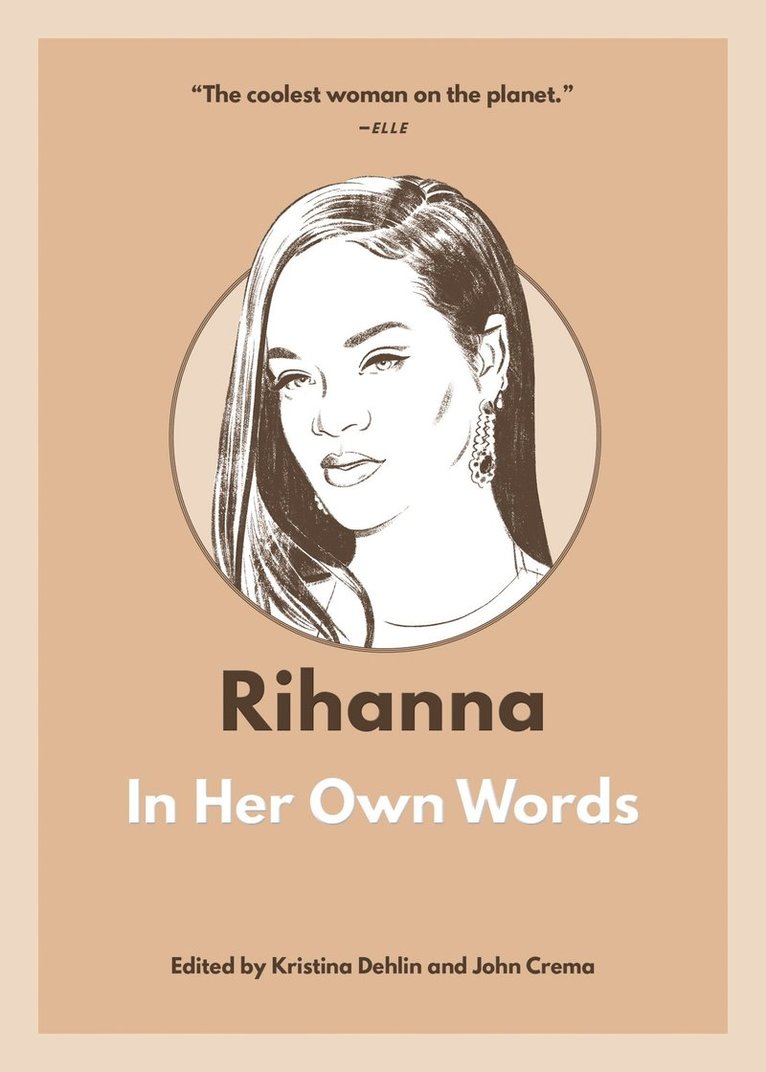 Kristina Dehlin - Rihanna: In Her Own Words, Häftad