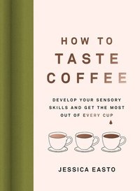 bokomslag How to Taste Coffee