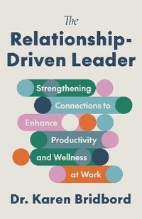 bokomslag The Relationship-Driven Leader