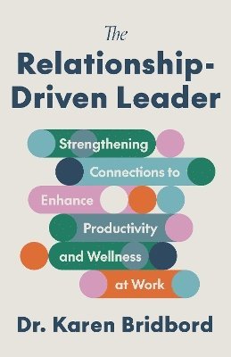 bokomslag The Relationship-Driven Leader