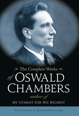 The Complete Works of Oswald Chambers 1