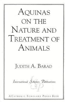 Aquinas on the Nature and Treatment of Animals 1