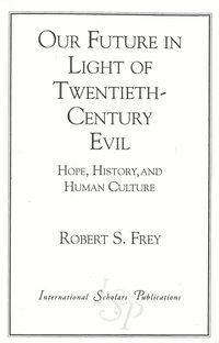 bokomslag Our Future in Light of Twentieth-Century Evil