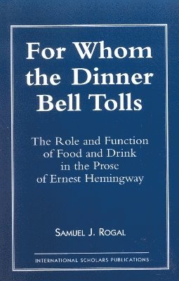 bokomslag For Whom the Dinner Bell Tolls