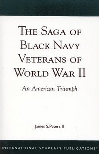 bokomslag The Saga of Black Navy Veterans of World War II